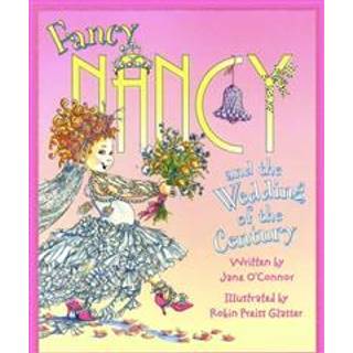 Fancy Nancy and the Wedding of the Century