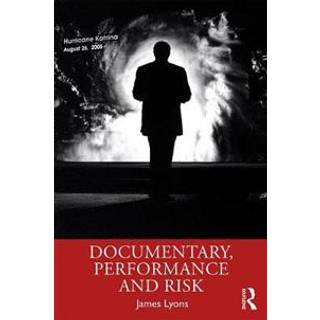 Documentary, Performance and Risk