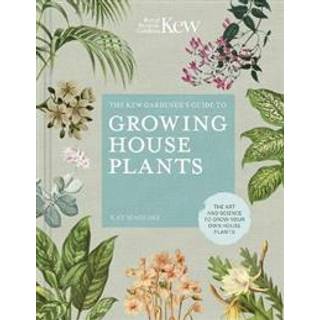 The Kew Gardener’s Guide to Growing House Plants