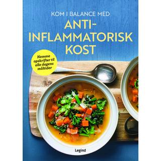 Dorothy Calimeris & Lulu Cook - Kom i balance med anti-inflammatorisk kost