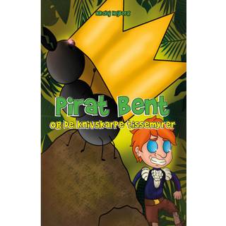Pirat Bent og De knivskarpe tissemyrer