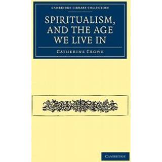 Spiritualism, and the Age We Live In