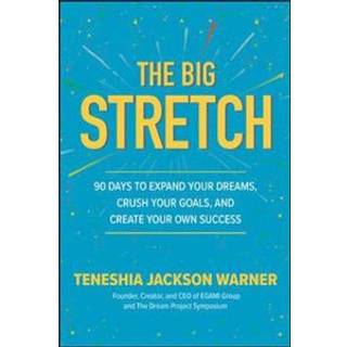 The Big Stretch: 90 Days to Expand Your Dreams, Crush Your Goals, and Create Your Own Success