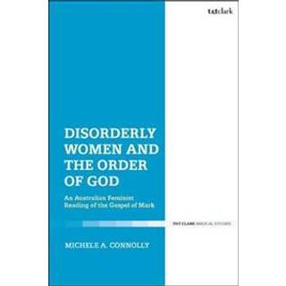 Disorderly Women and the Order of God