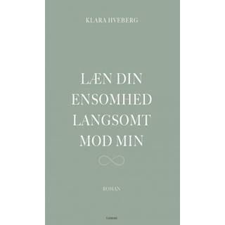 Læn din ensomhed langsomt mod min