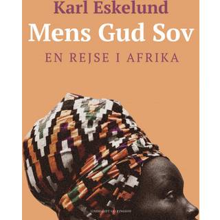 Mens Gud sov: en rejse i Afrika