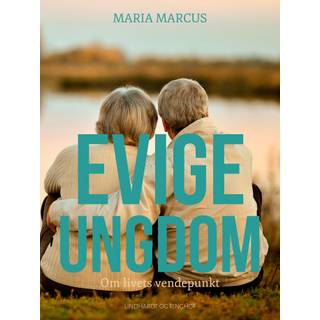 Evige ungdom. Om livets vendepunkt