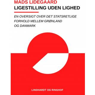 Ligestilling uden lighed. En oversigt over det statsretlige forhold mellem Grønland og Danmark