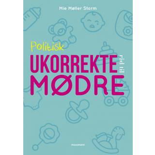 Politisk ukorrekte råd til mødre