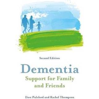 Dementia - Support for Family and Friends, Second Edition
