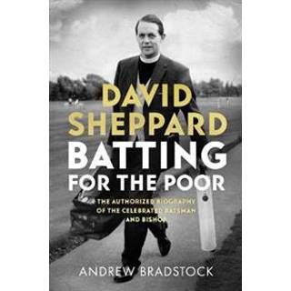 David Sheppard: Batting for the Poor