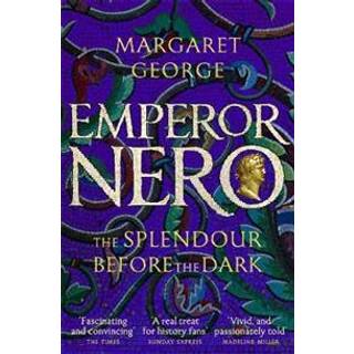 Emperor Nero: The Splendour Before The Dark