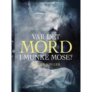 Var det mord i Munke Mose?