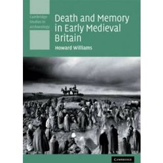 Death and Memory in Early Medieval Britain