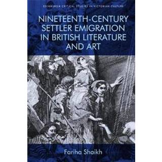 Nineteenth-Century Settler Emigration in British Literature and Art
