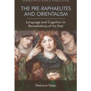 The Pre-Raphaelites and Orientalism