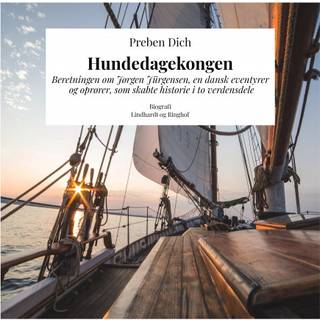 Hundedagekongen. Beretningen om Jørgen Jürgensen, en dansk eventyrer og oprører, som skabte historie i to verdensdele