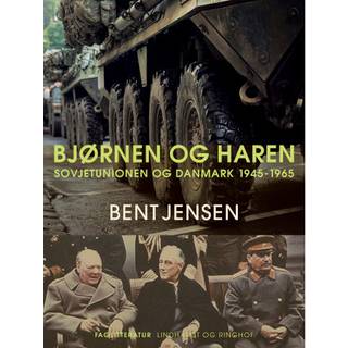 Bjørnen og haren. Sovjetunionen og Danmark 1945-1965