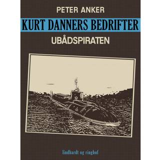Kurt Danners bedrifter: Ubådspiraten