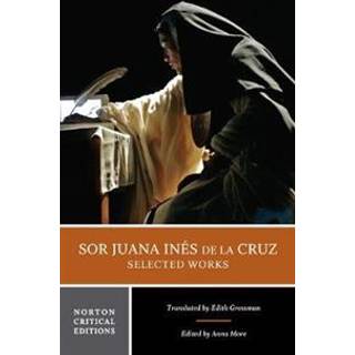 Sor Juana Ines de la Cruz: Selected Works