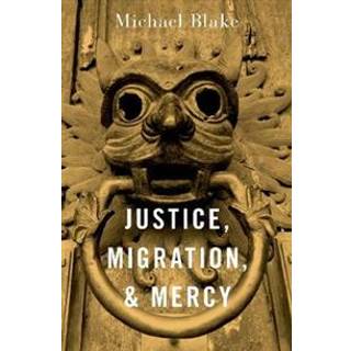 Justice, Migration, and Mercy