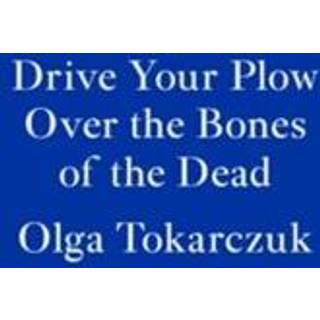 Drive Your Plow Over the Bones of the Dead