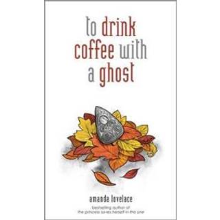 to drink coffee with a ghost