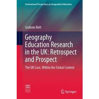 Geography Education Research in the UK: Retrospect and Prospect