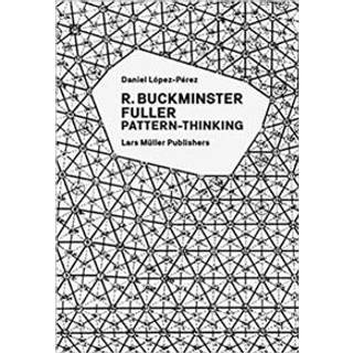 R. Buckminster Fuller - Pattern-Thinking