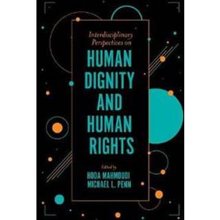 Interdisciplinary Perspectives on Human Dignity and Human Rights