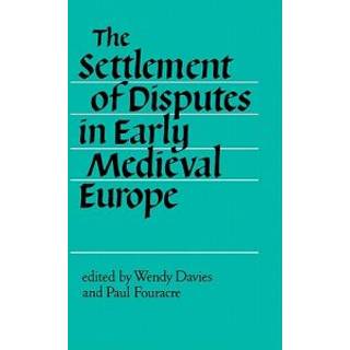 The Settlement of Disputes in Early Medieval Europe