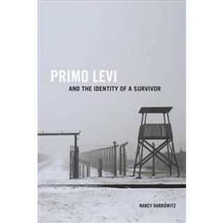 Primo Levi and the Identity of a Survivor