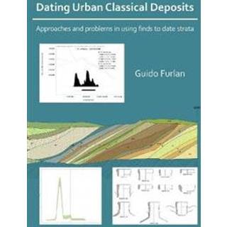 Dating Urban Classical Deposits: Approaches and Problems in Using Finds to Date Strata