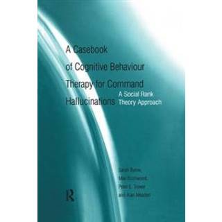 A Casebook of Cognitive Behaviour Therapy for Command Hallucinations