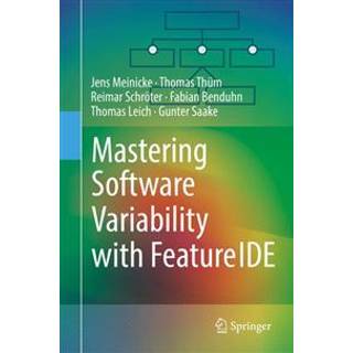 Mastering Software Variability with FeatureIDE