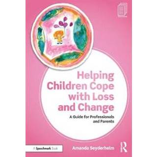 Helping Children Cope with Loss and Change