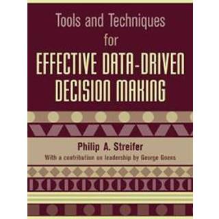 Tools and Techniques for Effective Data-Driven Decision Making