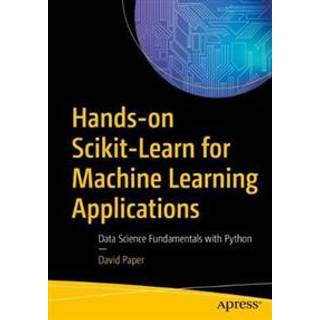 Hands-on Scikit-Learn for Machine Learning Applications
