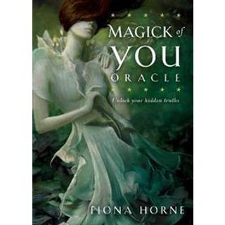 Fiona Horne - The Magick of You Oracle: Unlock your hidden truths