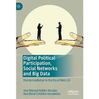 Digital Political Participation, Social Networks and Big Data
