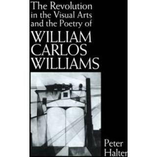 The Revolution in the Visual Arts and the Poetry of William Carlos Williams