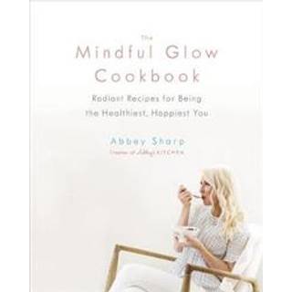 The Mindful Glow Cookbook