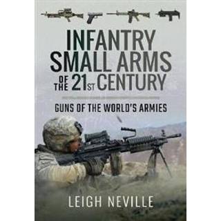 Infantry Small Arms of the 21st Century
