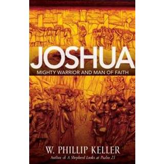 Joshua – Might Warrior and Man of Faith