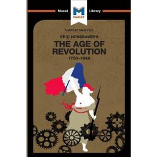An Analysis of Eric Hobsbawm's The Age Of Revolution