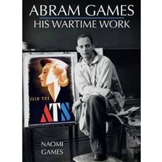 Abram Games: His Wartime Work
