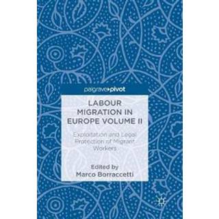 Labour Migration in Europe Volume II