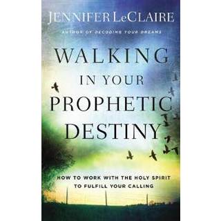 Walking in Your Prophetic Destiny