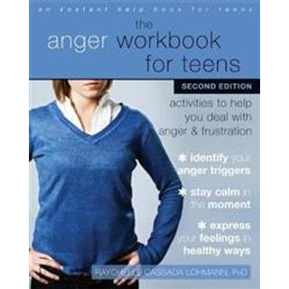 The Anger Workbook for Teens