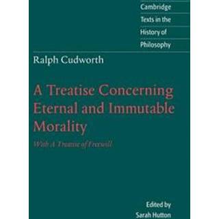 Ralph Cudworth: A Treatise Concerning Eternal and Immutable Morality